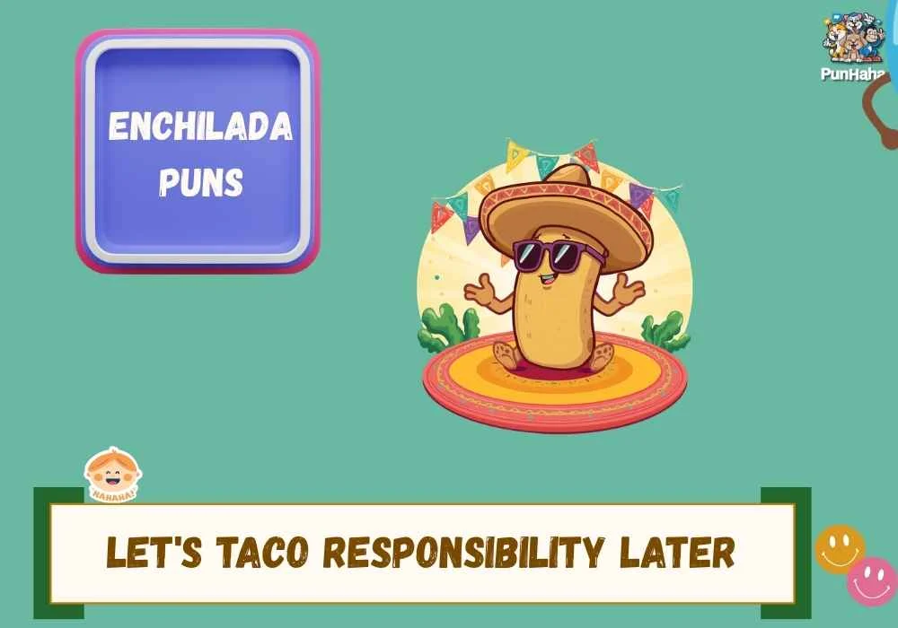 Enchilada Puns